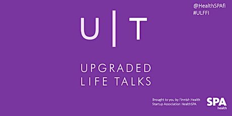 Upgraded Life TALKS vol. 4 Design in Health and Wellbeing primary image