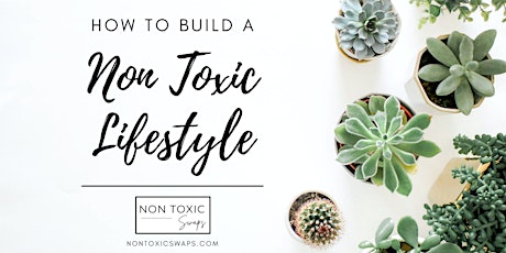 How to Build a Non Toxic Lifestyle tickets