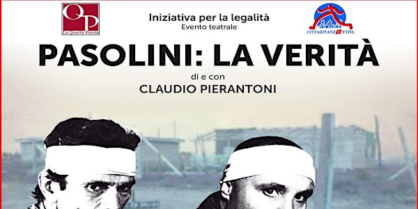 Pasolini: la verità - Spettacolo teatrale per la legalità
