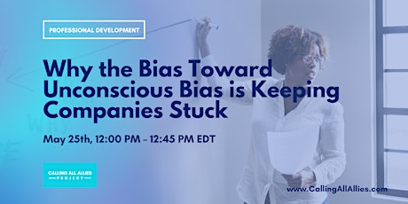 Why the Bias Toward Unconscious Bias is Keeping Companies Stuck tickets