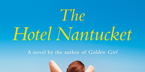Elin Hilderbrand: The Hotel Nantucket