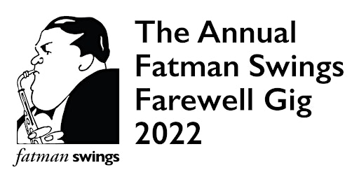 The Annual Fatman Swings Farewell Gig. (Possibly the last one ever - maybe)