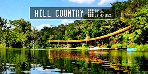 Trybal Gatherings: Hill Country, TX