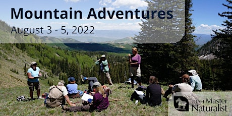 Utah Master Naturalist Mountain Adventures Course - Wasatch Mountains, SLC tickets