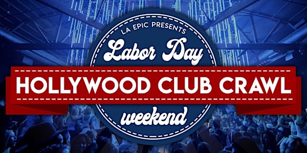 2022 Labor Day Weekend Hollywood Club Crawl