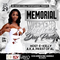 MEMORIAL WEEKEND ALL WHITE DAY PARTY