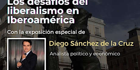 Diego Sánchez de la Cruz: "Los desafíos del Liberalismo en Iberoamérica"