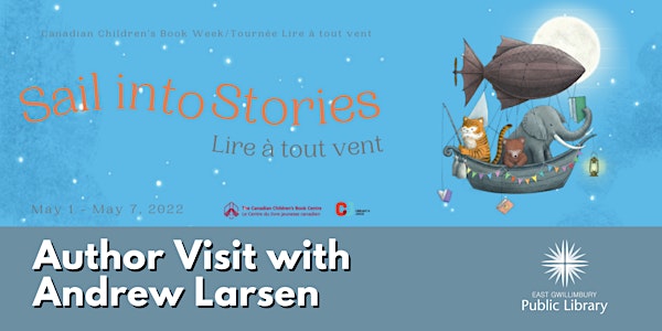 Author Visit with Andrew Larsen: Canadian Children's Book Week