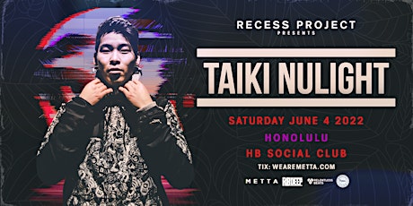 Recess Project pres. Taiki Nulight tickets