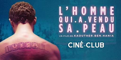 Ciné-Club / Movie Night : L'Homme qui a vendu sa peau, de Kaouther Ben Hani