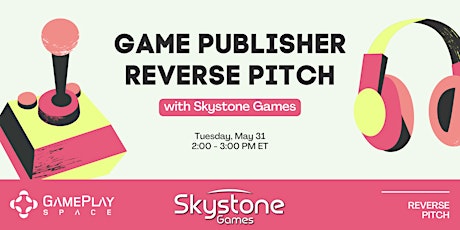 Game Publisher Reverse Pitch with Skystone tickets