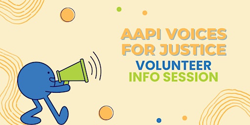 AAPI Voices for Justice Volunteer Info Session (Saturdays)