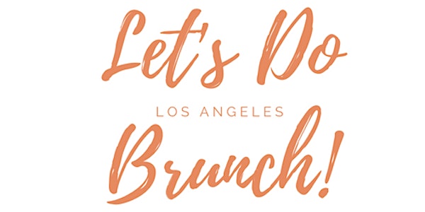 #100BusinessGirls Let's Do Brunch! LA