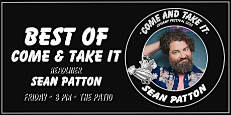 BEST OF COME AND TAKE IT  with SEAN PATTON - COME AND TAKE IT COMEDY FEST