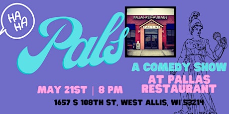 Pals Comedy Showcase | Pallas Restaurant Comedy Show | West Allis Event tickets