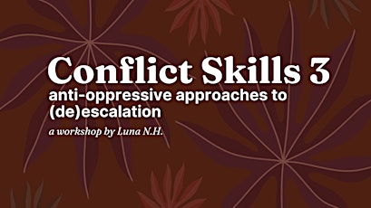 Conflict Skills 3: Anti-Oppressive Approaches to (De)escalation tickets