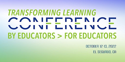 2022 Transforming Learning Conference @ Da Vinci Schools
