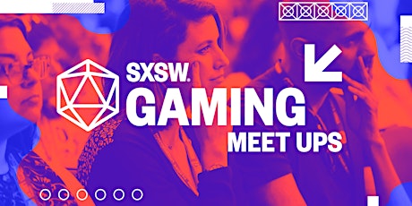 February: SXSW Gaming Community Meet Up primary image