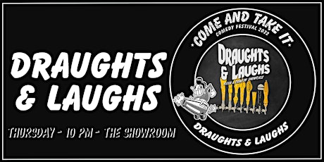 DRAUGHTS & LAUGHS - COME AND TAKE IT COMEDY FESTIVAL