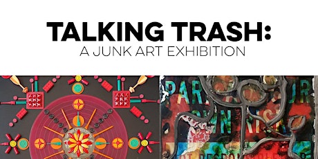 ‘Talking Trash: A Junk Art Exhibition’ tickets