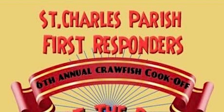 6th Annual St. Charles Parish First Responders Crawfish Cook-off tickets
