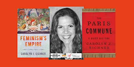 Carolyn J Eichner, author of FEMINISM'S EMPIRE and THE PARIS COMMUNE