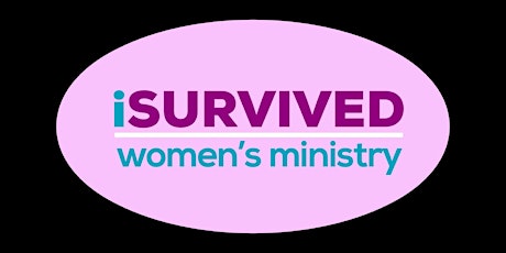 I Survived Women’s Ministry Anniversary tickets