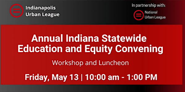Annual Indiana Statewide Education & Equity Convening Workshop and Luncheon