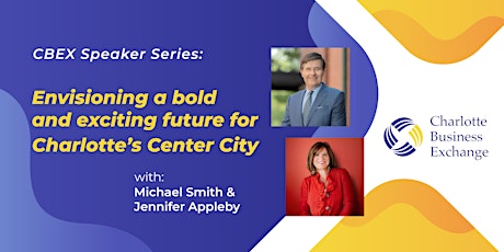 CBEX Speaker Series: An Exciting Future for Charlotte’s Center City primary image