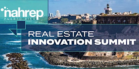 NAHREP Puerto Rico: Real Estate Innovation Summit tickets