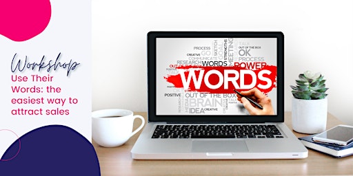 Use Their Words: the easiest way to attract sales