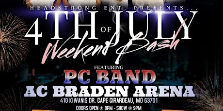 HEADSTRONG ENT. PRESENTS… 4TH OF JULY WKND BASH FT. PC BAND tickets