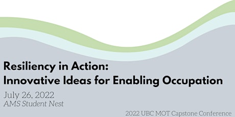 UBC Capstone 2022 Resiliency in Action: Innovations for Enabling Occupation tickets
