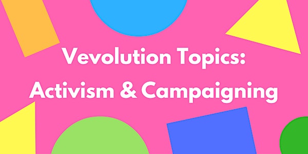 Vevolution Topics: Activism & Campaigning 