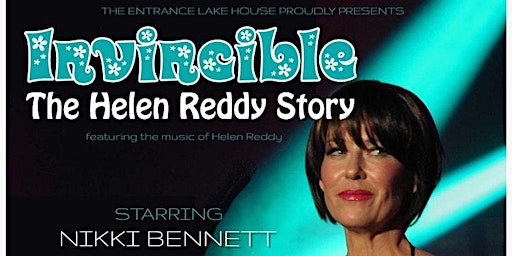 Invincible - The Helen Reddy Story starring Nikki Bennett