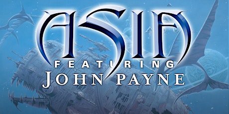 ASIA featuring John Payne w/The Michael Gregory Band tickets