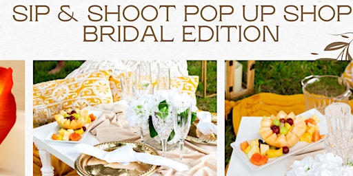 Sip & Shoot Pop Up Shop: Bridal Edition