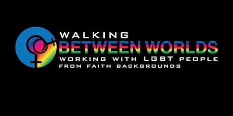 Walking Between Worlds - working with LGBTQ people of faith SEMINAR Darwin tickets