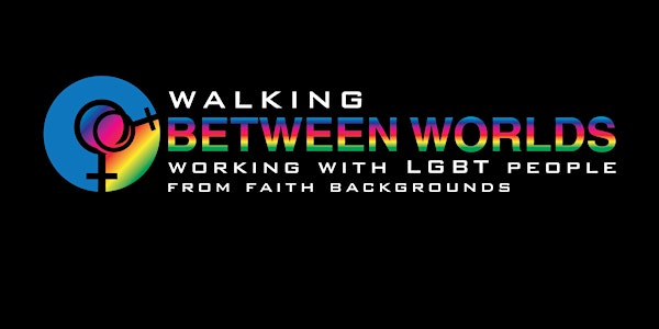 Walking Between Worlds - working with LGBTQ people of faith SEMINAR Darwin