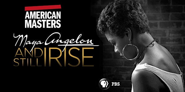 Free Screening & Discussion- Maya Angelou and Still I Rise 