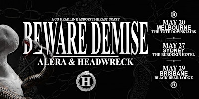 BEWARE DEMISE | ALERA X HEADWRECK CO-HEADLINE