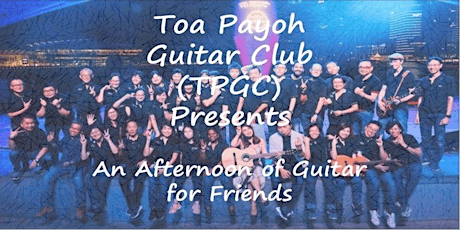 Toa Payoh Guitar Club (TPGC) Presents An Afternoon tickets
