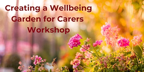 Creating a Wellbeing Garden for Carers tickets