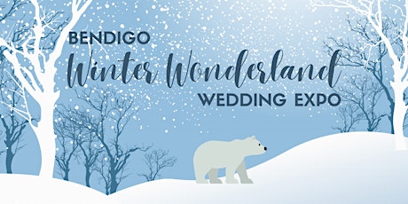 Bendigo Winter Wonderland Wedding Expo - FREE ATTENDEE REGISTRATION tickets