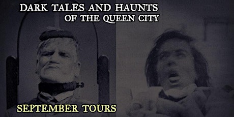 DARK TALES AND HAUNTS OF THE QUEEN CITY --  SEPTEMBER 2022 TOURS tickets