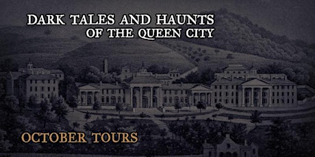 DARK TALES AND HAUNTS OF THE QUEEN CITY -- OCTOBER EDITION 2022 tickets