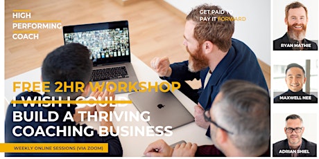 FREE ONLINE WORKSHOP: How to Build a Thriving Coaching Business tickets