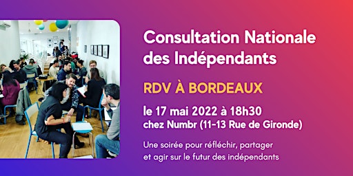 Consultation nationale des indépendants - Atelier de Bordeaux