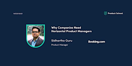 Webinar: Why Companies Need Horizontal Product Managers by Booking.com PM tickets