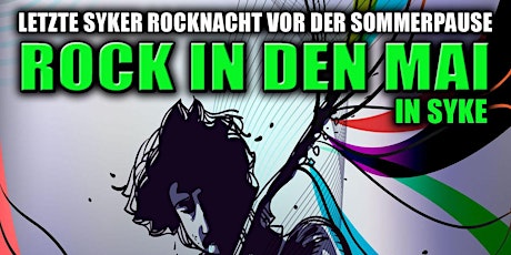 Hauptbild für Rock in den Mai - Syker Saison Finale - letzte Rocknacht vor Sommerpause